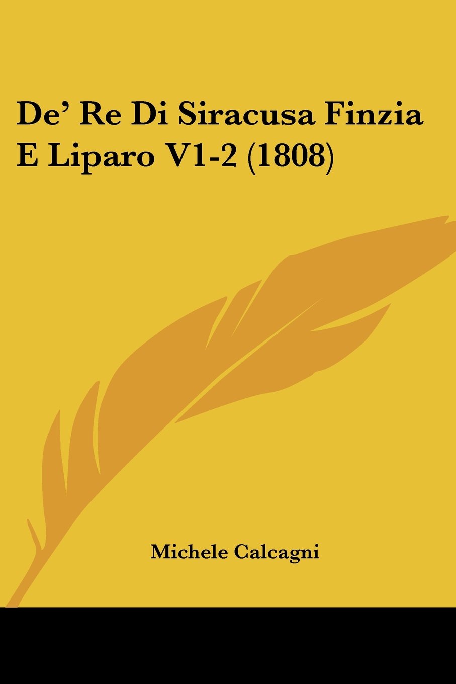 De' Re Di Siracusa Finzia E Liparo V1-2 (1808)