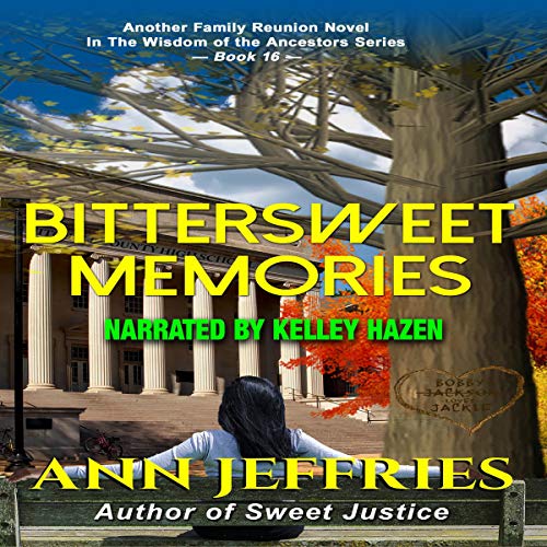 Bittersweet Memories A Family Reunion Novel The Wisdom of the Ancestors, Book 16 (Hörbuch