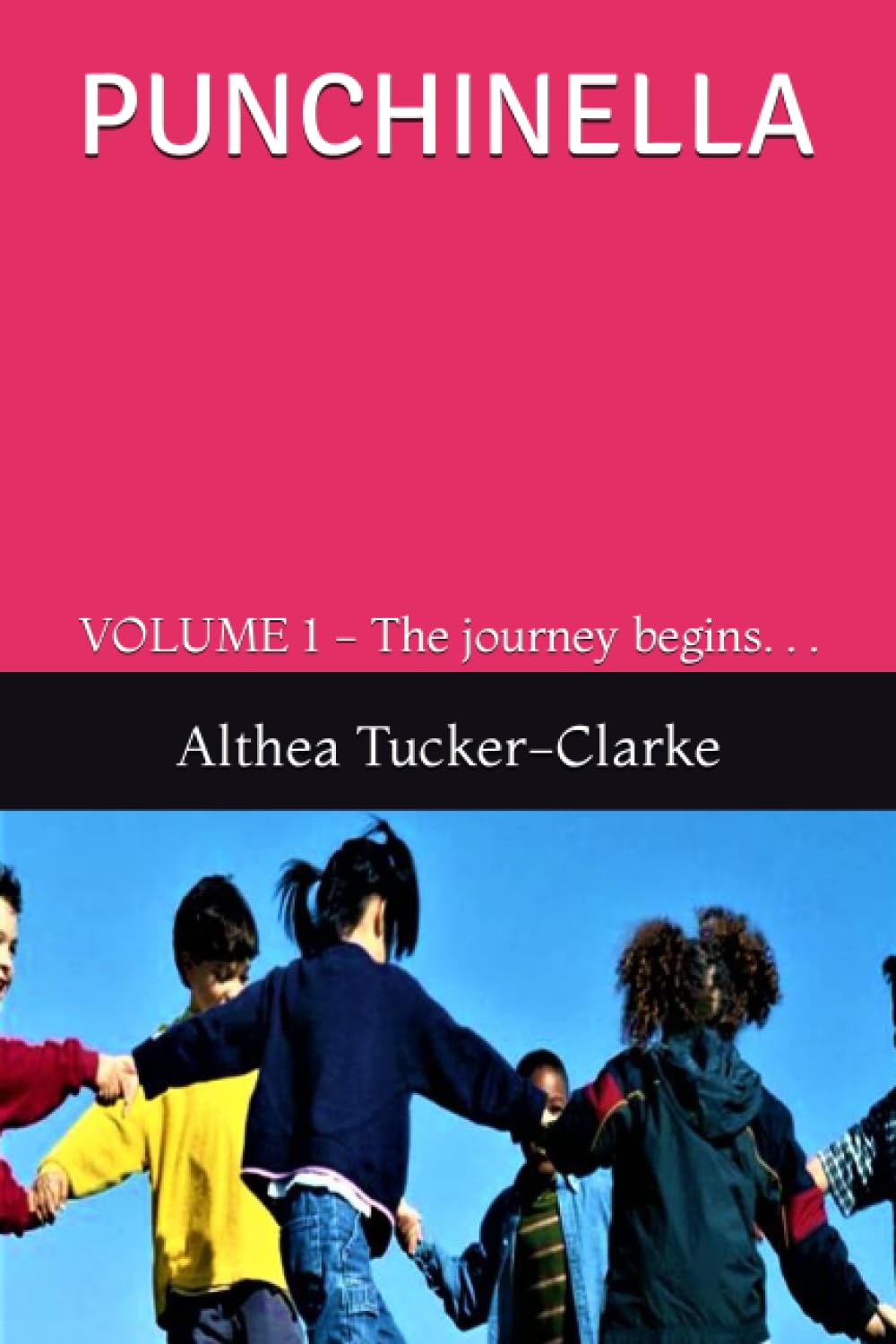 PUNCHINELLA: VOLUME 1 - The journey begins... (THE PUNCHINELLA SERIES)