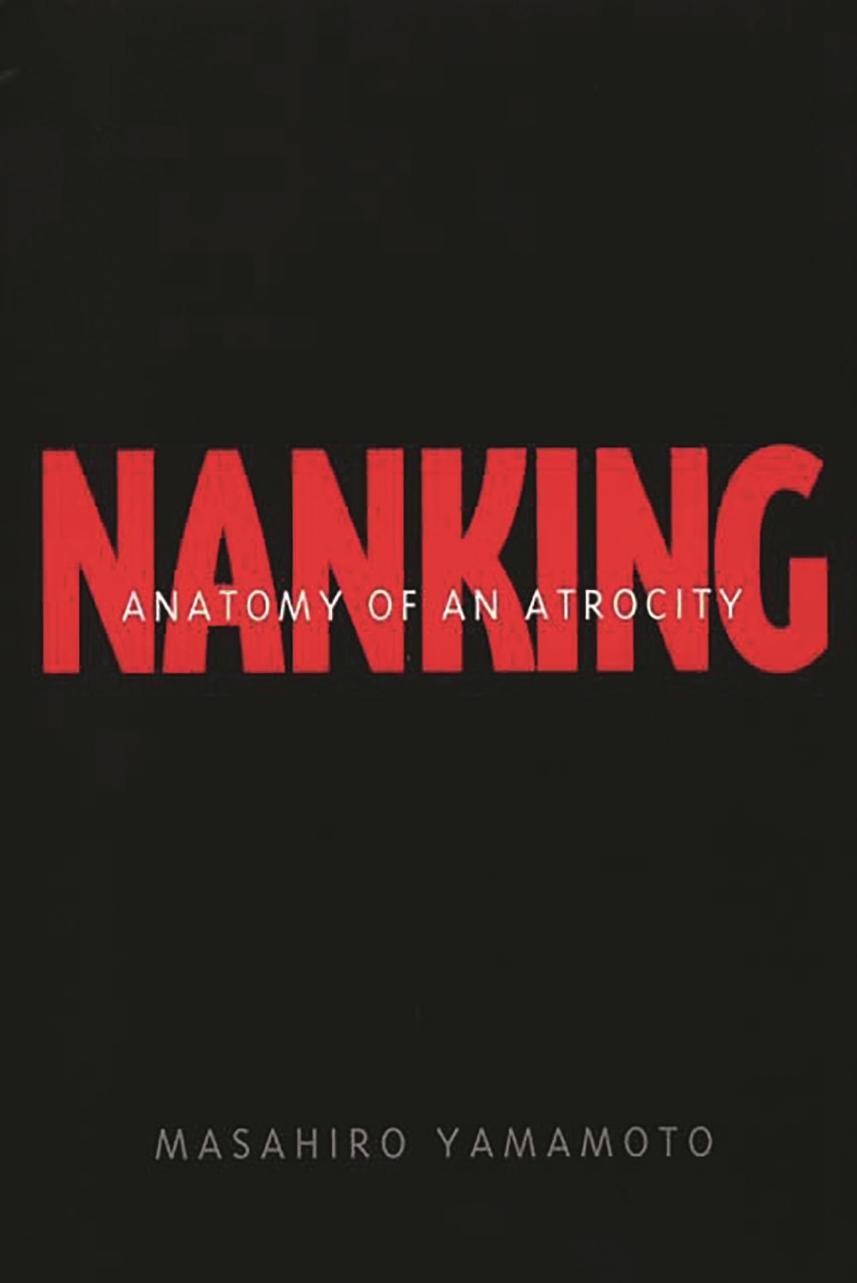 Buy Nanking: Anatomy of an Atrocity — BookShops.in