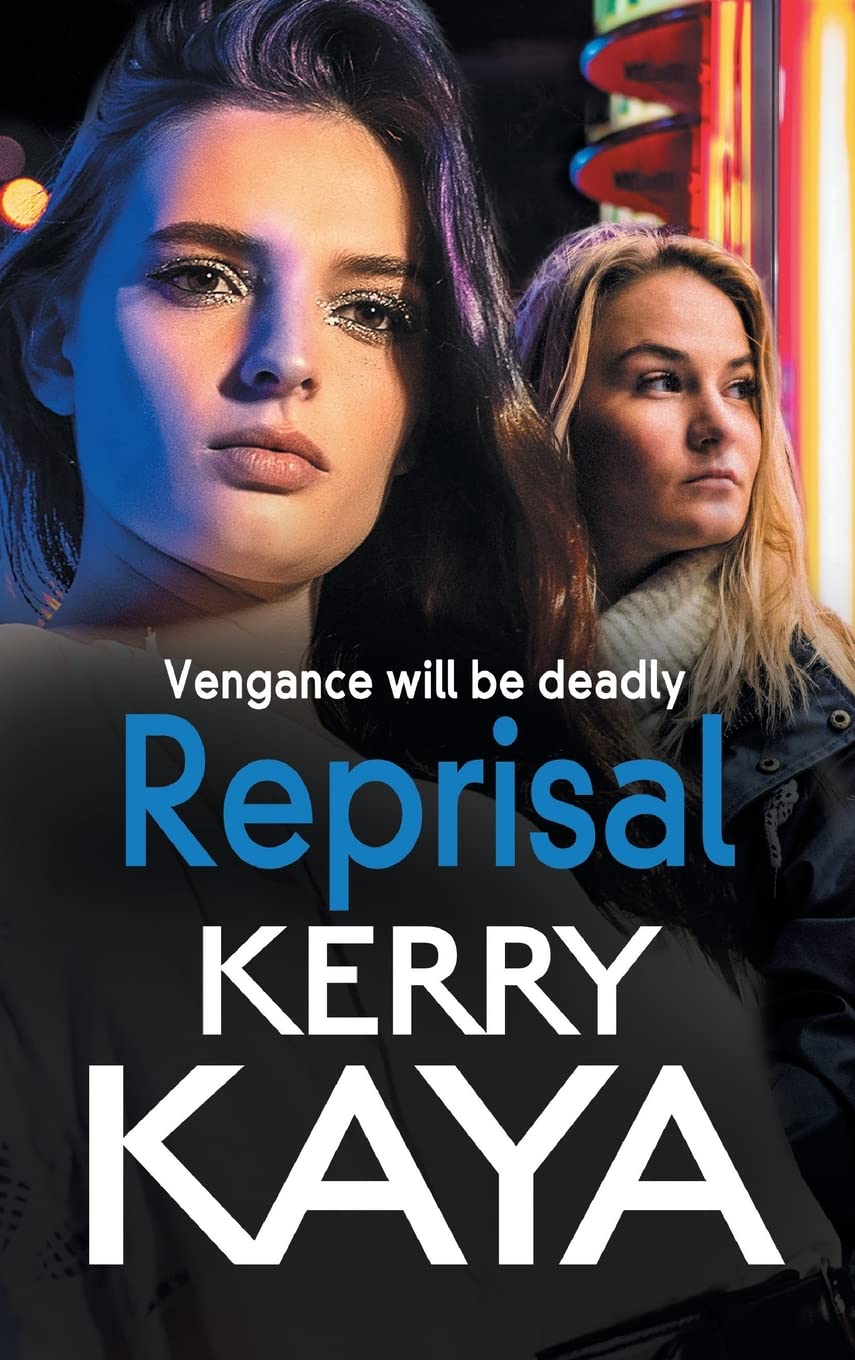 Reprisal: A gritty, page-turning gangland crime thriller from Kerry Kaya