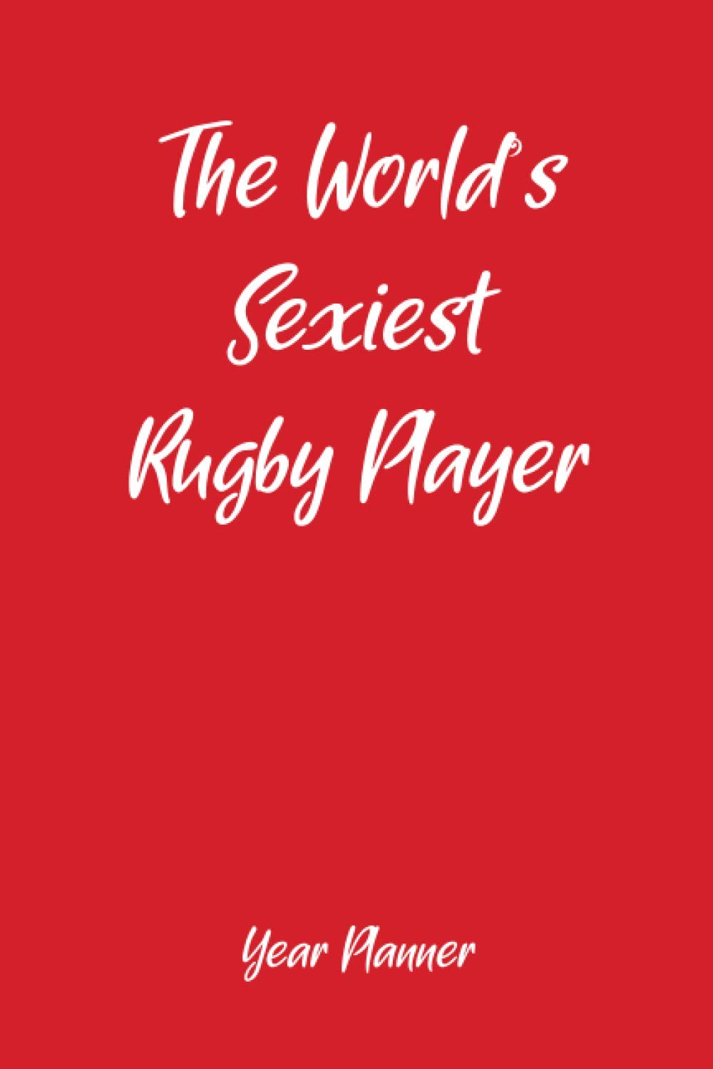 The World’s Sexiest Rugby Player Year Planner: Ideal holiday gift for the Rugby Player in your life.