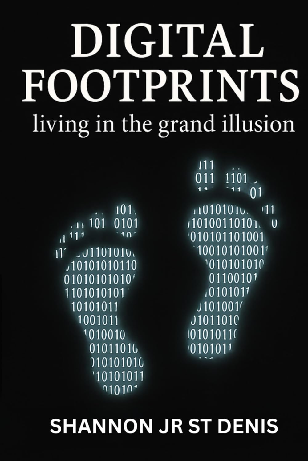 Digital Footprints: Living in the Grand Illusion
