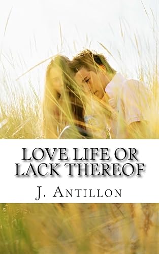 Love Life or Lack Thereof: Book One: 1