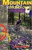 Mountain Biking Ohio : A Guide to Singletrack Trails in the Buckeye State, 2nd Edition