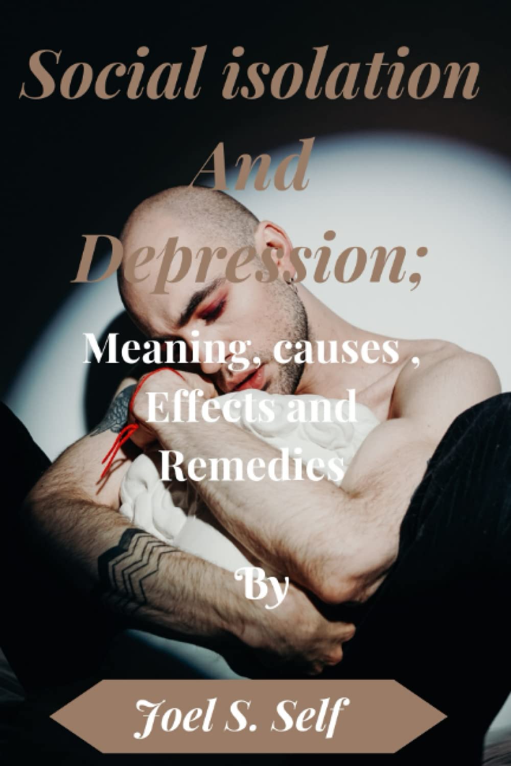 Social isolation And Depression: Meaning, Causes, Effects And Remedies