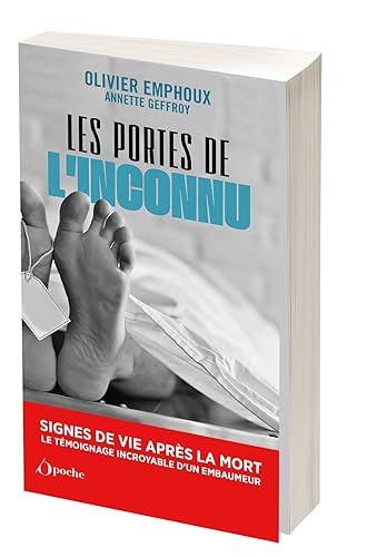 Les portes de l'inconnu: Signes de vie après la mort, le témoignage incroyable d'un embaumeur