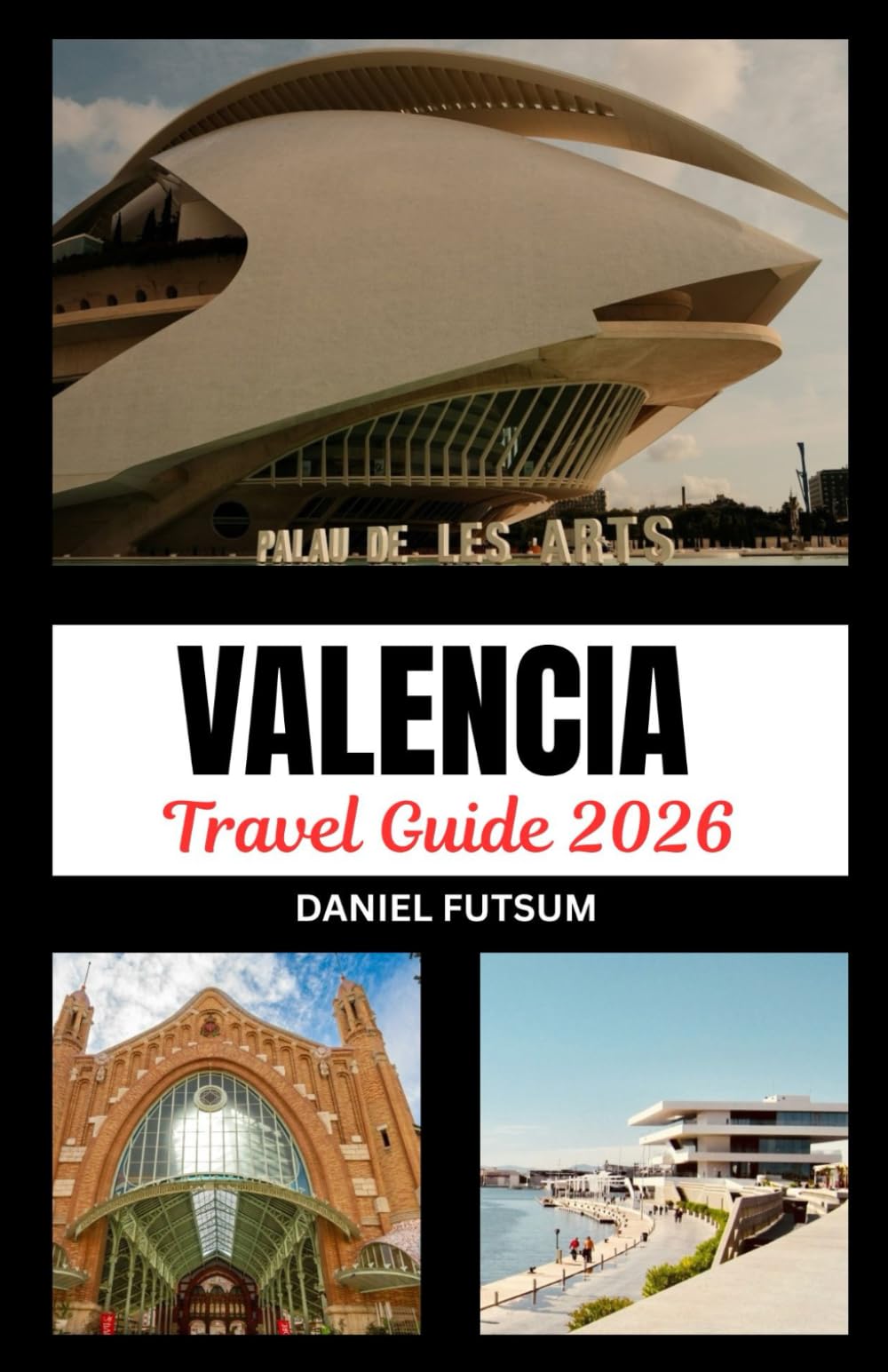 VALENCIA TRAVEL GUIDE 2026: BEYOND THE ORDINARY: AN IMMERSIVE FORAY INTO VALENCIA'S VIBRANT TAPESTRY OF HERITAGE, INNOVATION, AND COASTAL SERENITY