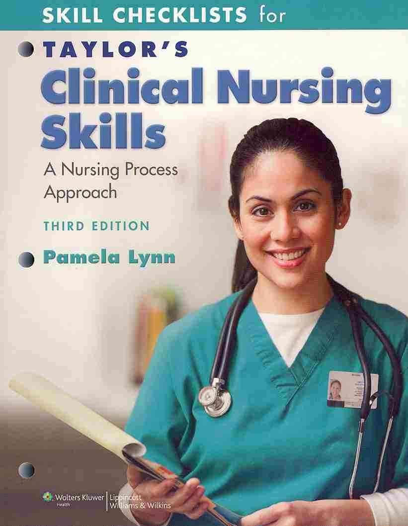 Skill Checklists for Taylor's Clinical Nursing Skills: A Nursing Process Approach