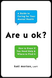 Are u ok?: A Guide to Caring for Your Mental Health