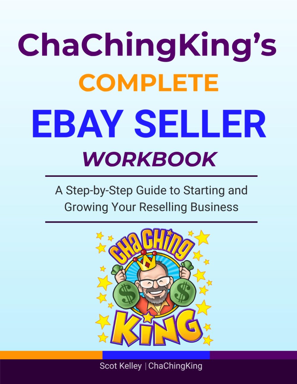 Complete eBay Seller Workbook: A Step-by-Step Guide to Starting and Growing Your Reselling Business