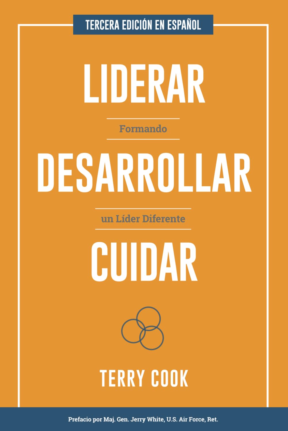 Liderar Desarrollar Cuidar: Formando un Líder Diferente