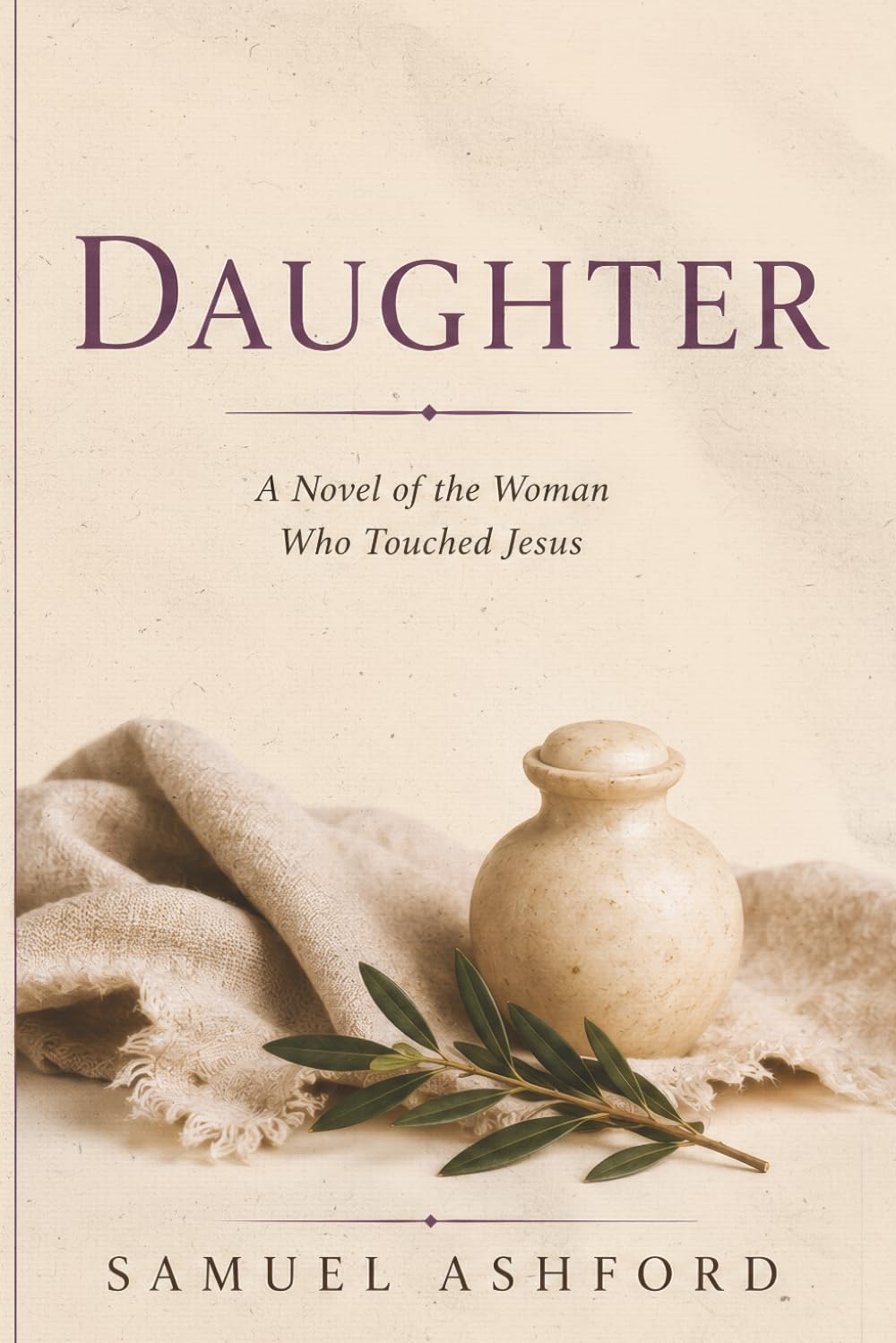 Daughter: A Novel of the Woman Who Touched Jesus