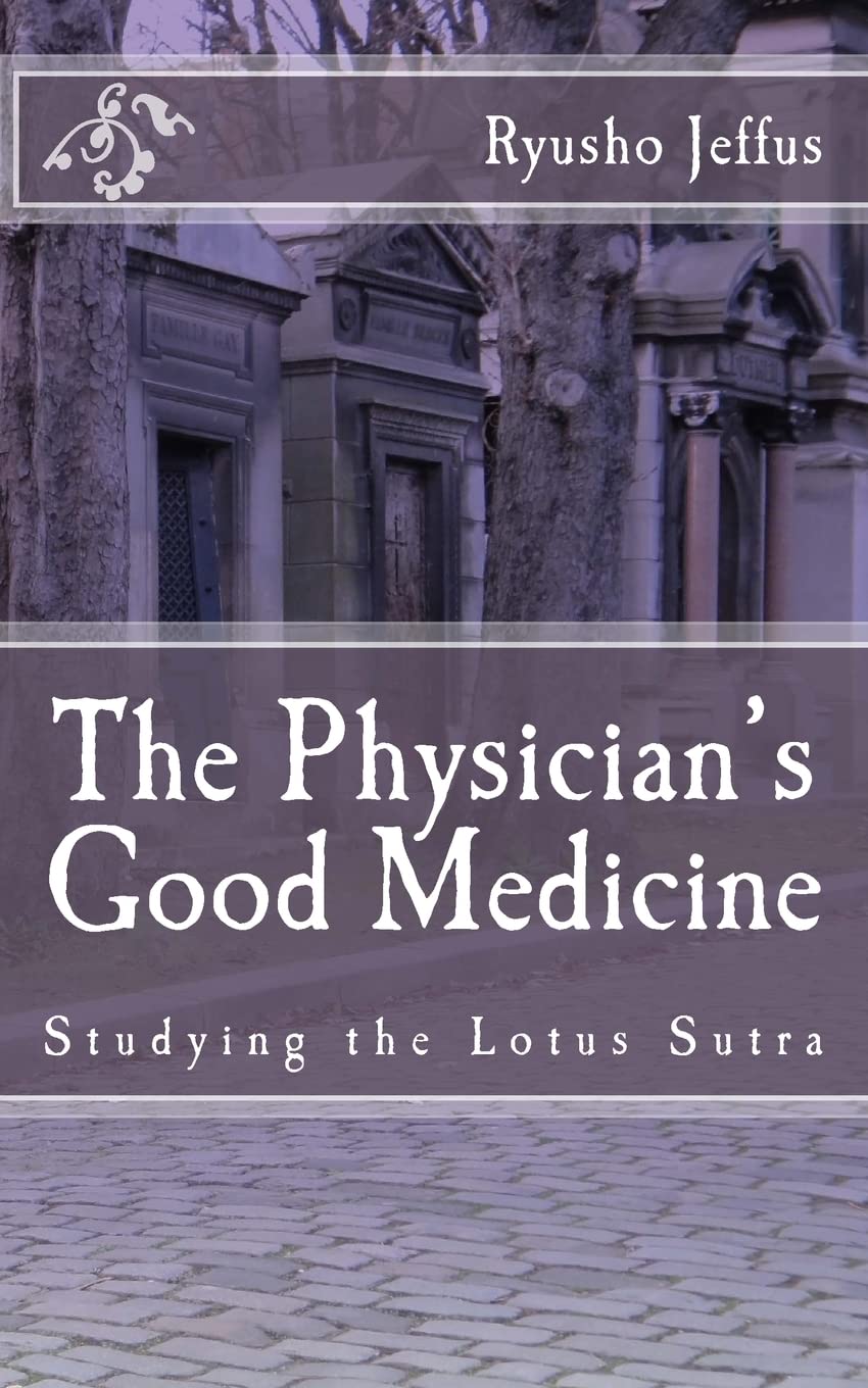 The Physician's Good Medicine: Studying the Lotus Sutra: Volume 2 (Studying The Lotus Stura)