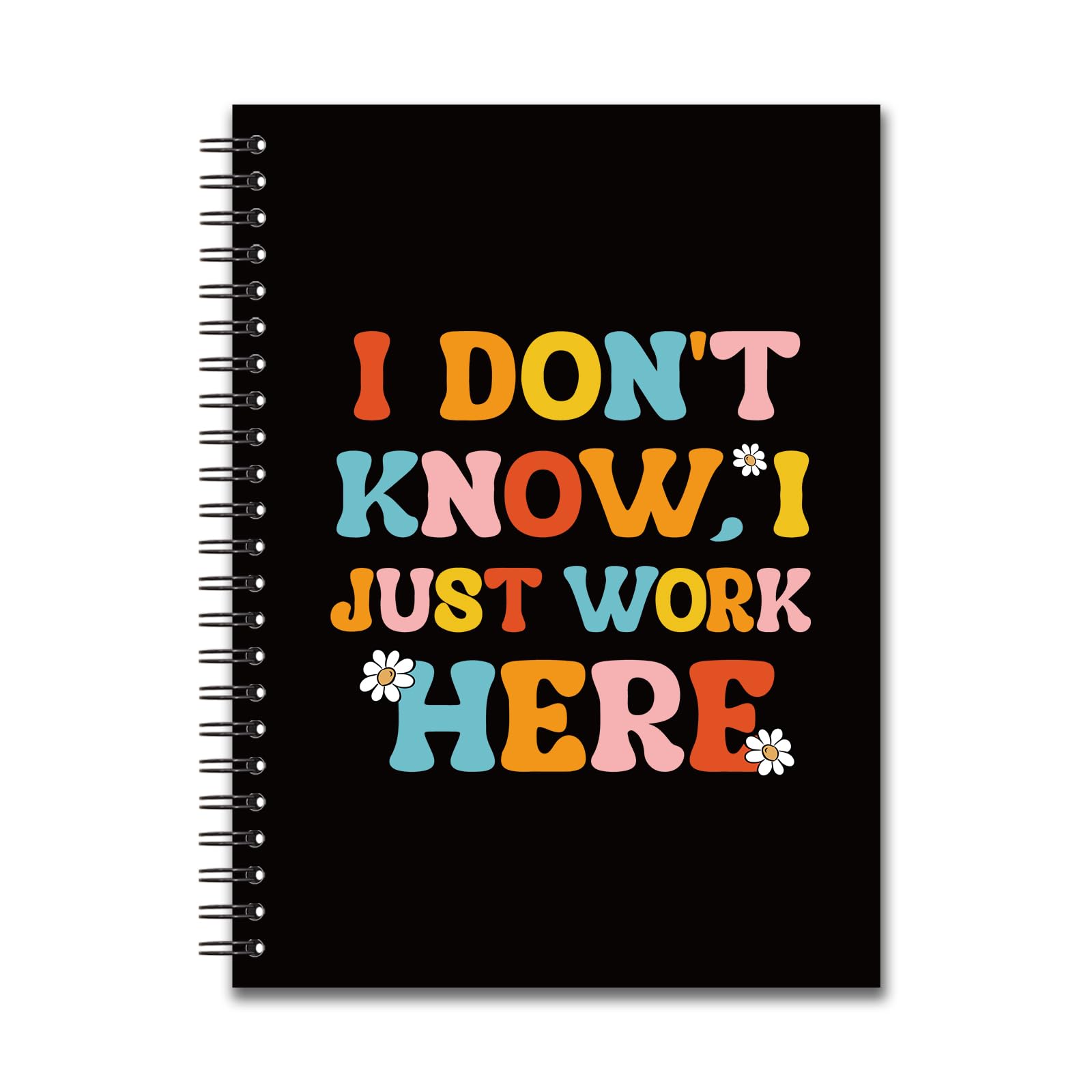 YAZMEEN Sarcastic Saying Blank Spiral Notebook（160 Pages） I Don't Know I Just Work Here Hardcover Sketchbook Office Humor Notebook Journal Funny Gag