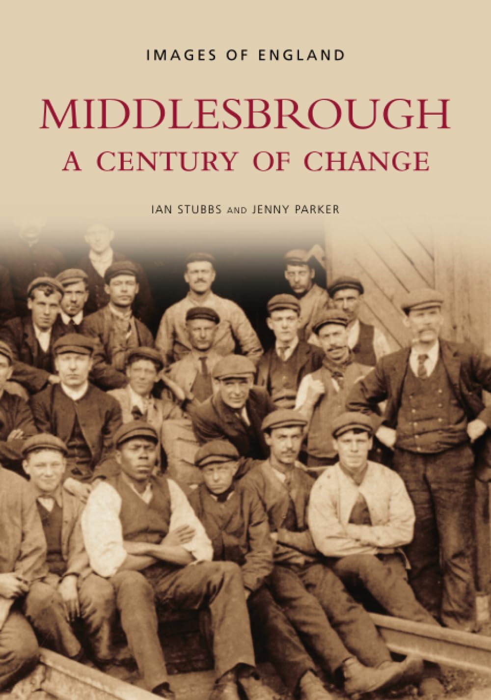 Middlesbrough - A Century of Change: Images of England by Ian... - 9780752437200