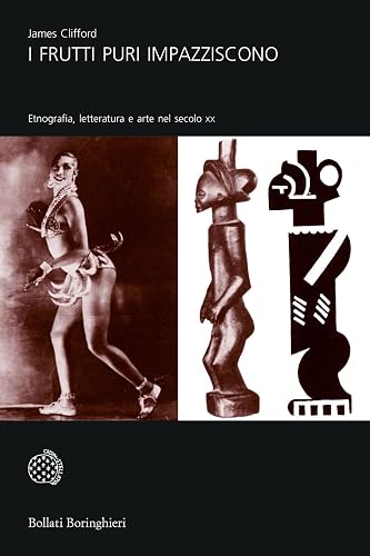 I frutti puri impazziscono. Etnografia, letteratura e arte nel secolo XX