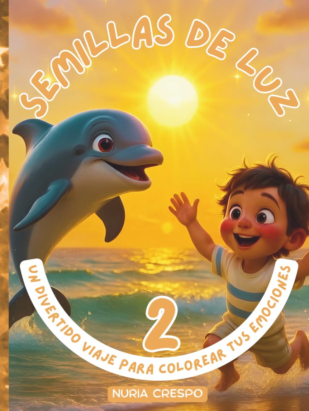 SEMILLAS de LUZ 2: UN DIVERTIDO VIAJE para COLOREAR TUS EMOCIONES: 12 FÁBULAS para APRENDER a GESTIONAR las EMOCIONES, APRENDIZAJES FINALES, GUÍA de ... RECORTABLES con AFIRMACIONES POSITIVAS