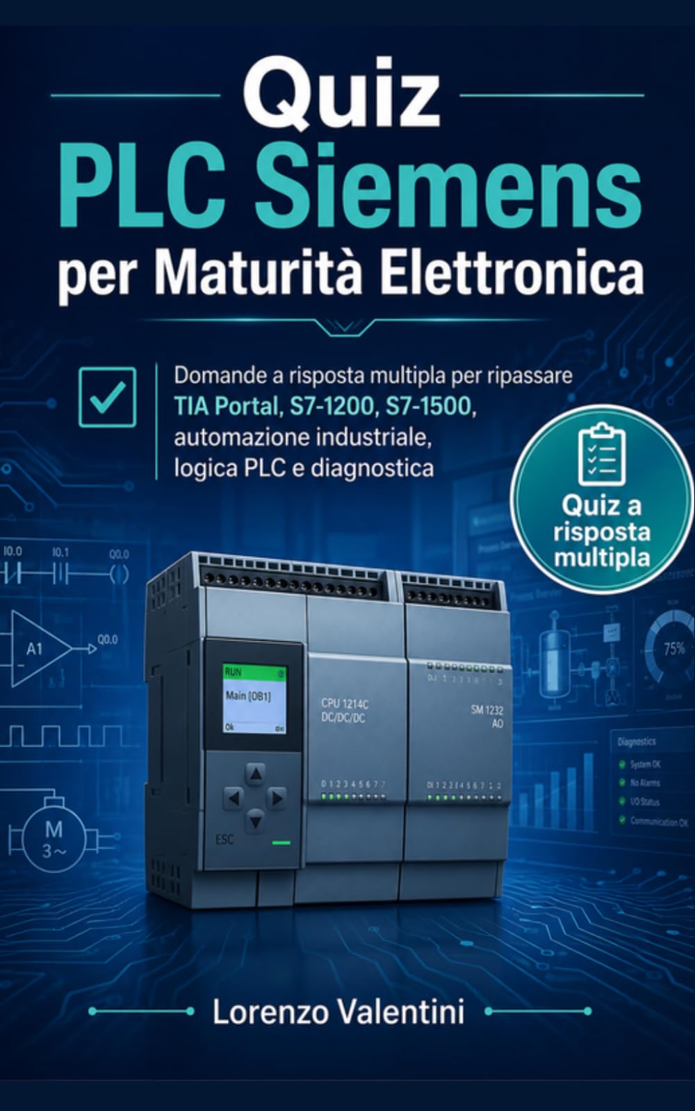 Quiz PLC Siemens per Maturità Elettronica: Domande a risposta multipla per ripassare TIA Portal, S7-1200, S7-1500, automazione industriale, logica PLC e diagnostica