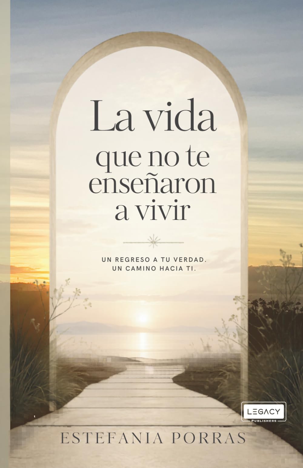 La vida que no te enseñaron a vivir: Un camino para dejar de vivir en automático, entenderte mejor y empezar desde tu verdad