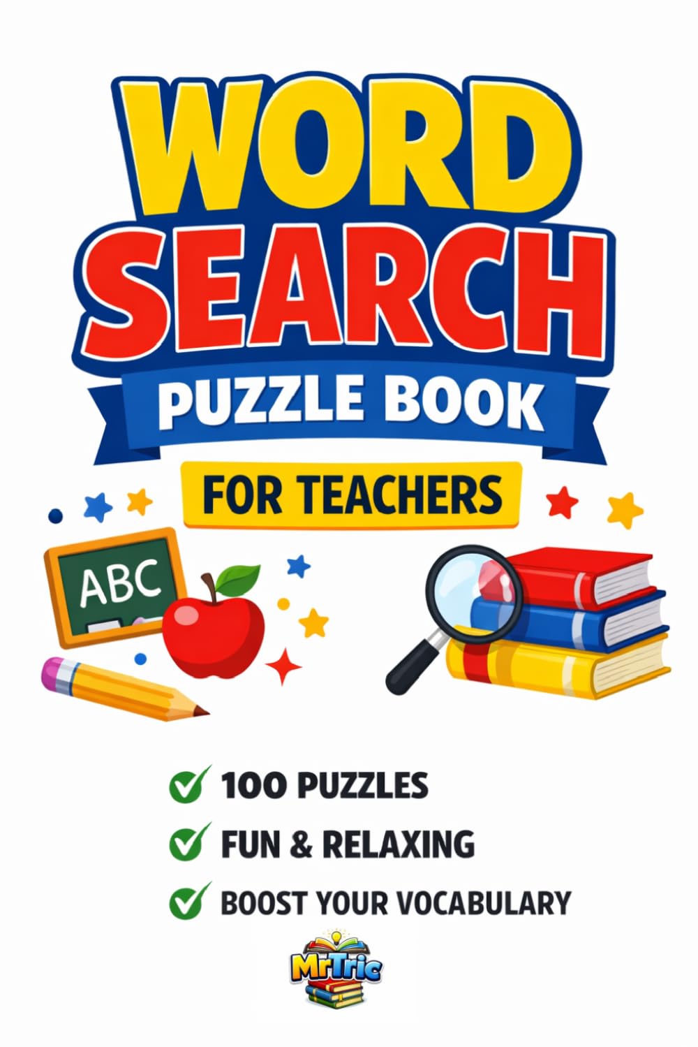 Ultimate Word Search Puzzle Book for Teachers: Boost Classroom Vocabulary with Engaging Educational Games: Fun and Challenging Word Search Puzzles to ... Vocabulary Skills for Teachers and Educators