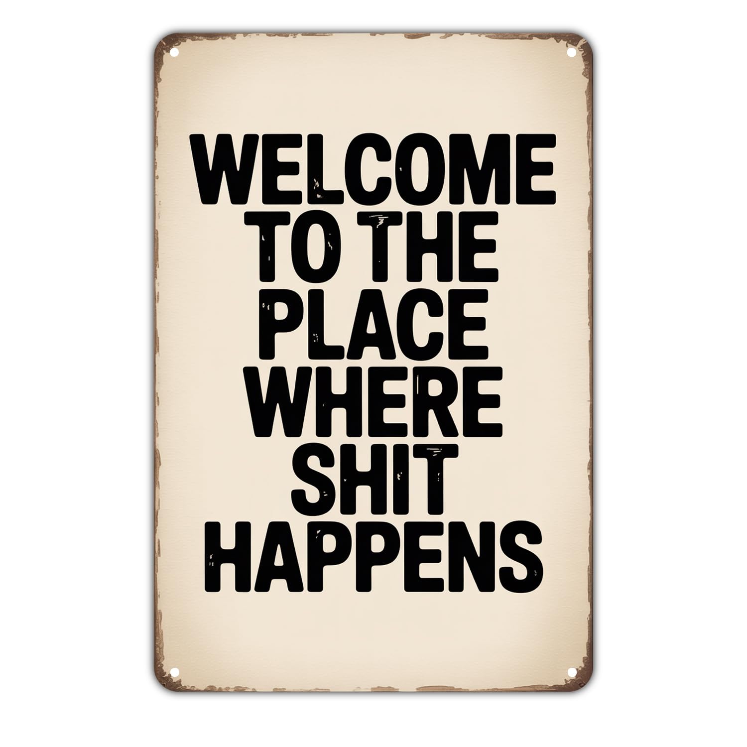 Welcome To The Place Funny Tin Sign Vintage Humorous Metal Sign Print Aesthetic Metal Tin Sign 8X12 Inch