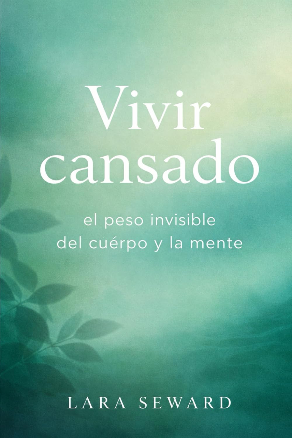 VIVIR CANSADO: El peso invisible del cuerpo y la mente