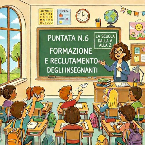 Puntata 6 - F come Formazione e reclutamento degli insegnanti