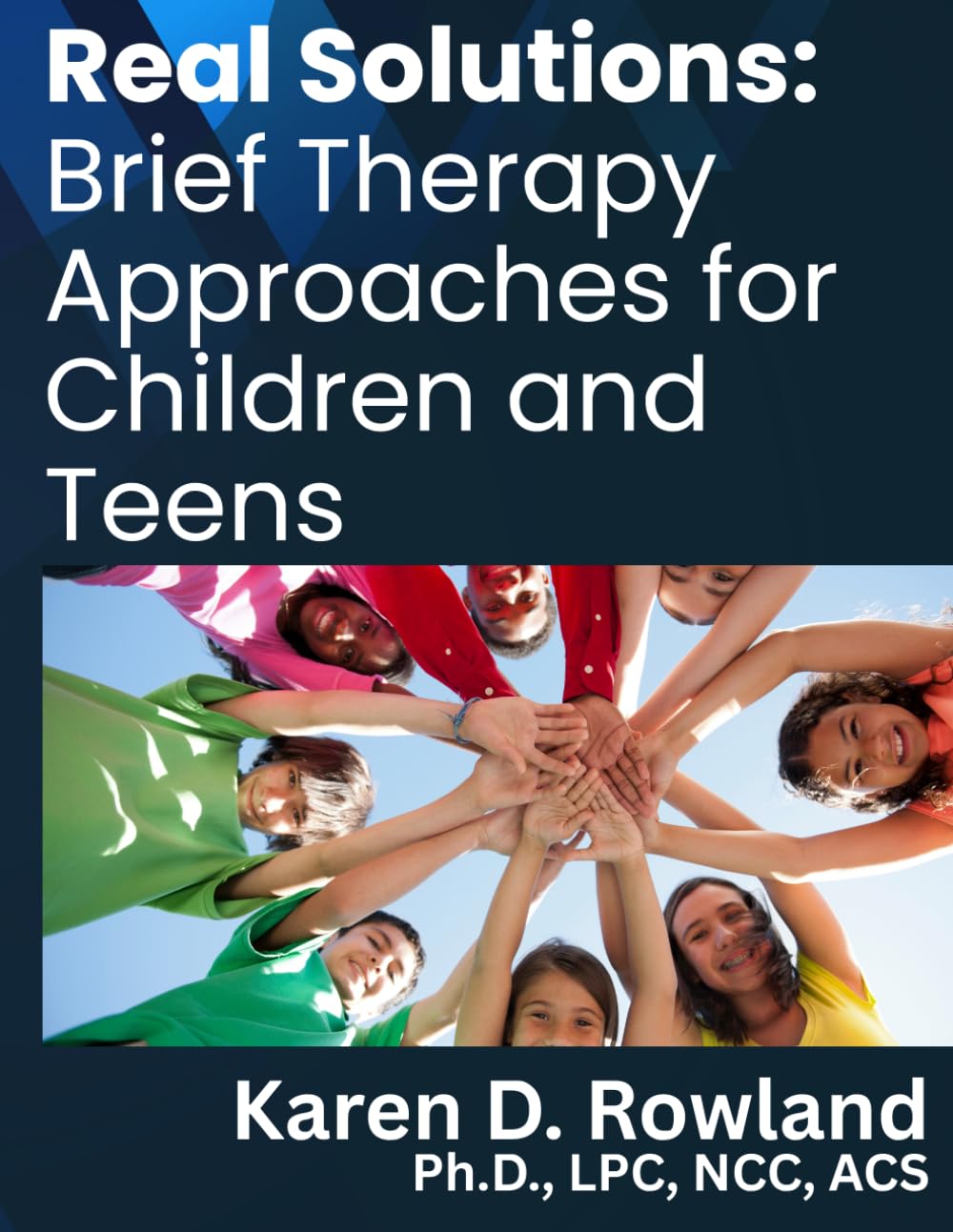Real Solutions: Brief Therapy Approaches for Children and Teens