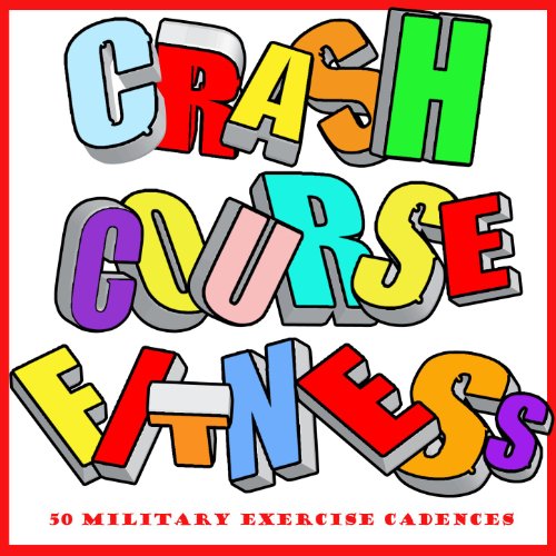 Crash Course Fitness: 50 Military Exercise Cadences de U.S. Drill ...