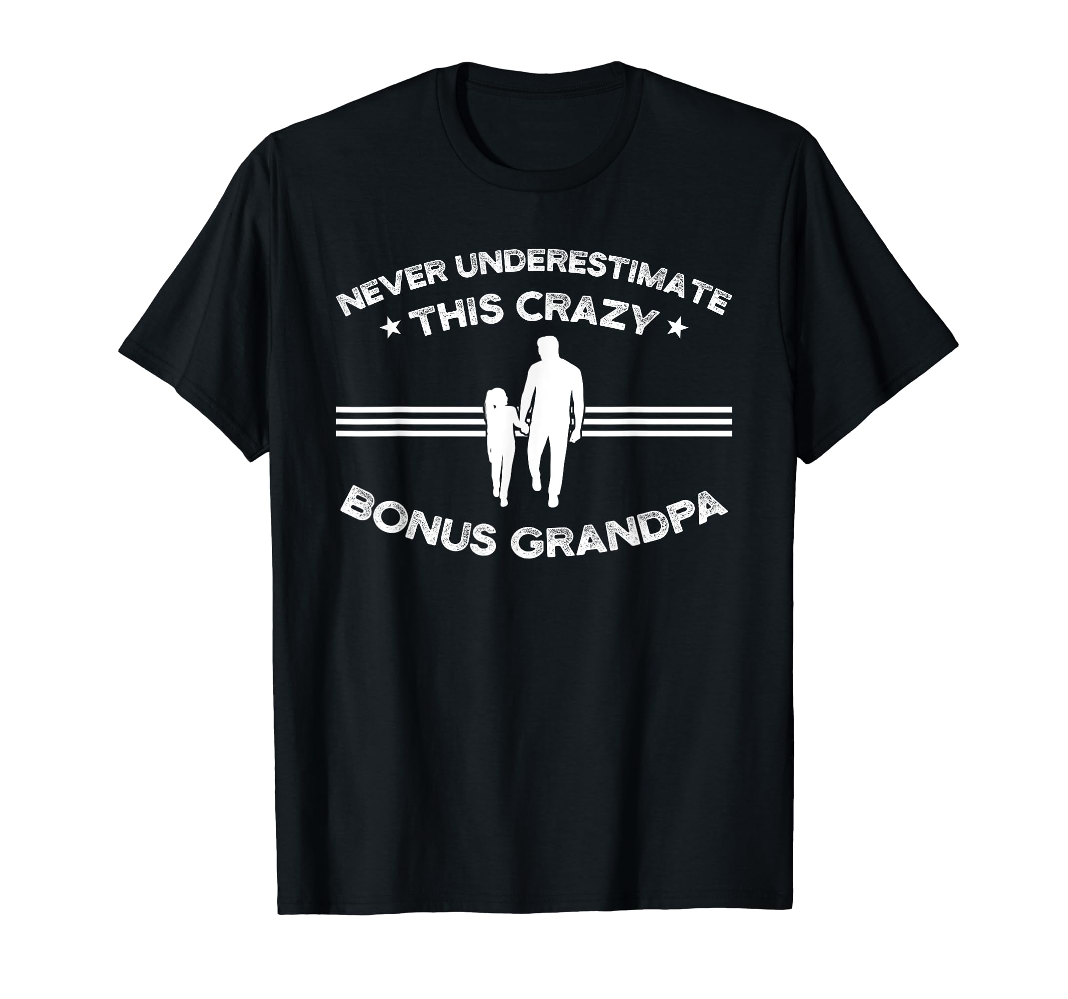 bonus grandfather bonus granddaughter Giftsneer underestimate this crazy bonus grandpa stepgrandpa T-Shirt