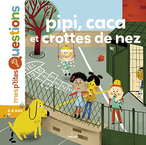 Télécharger Pipi, caca et crottes de nez (Mes p'tites questions) Francais PDF