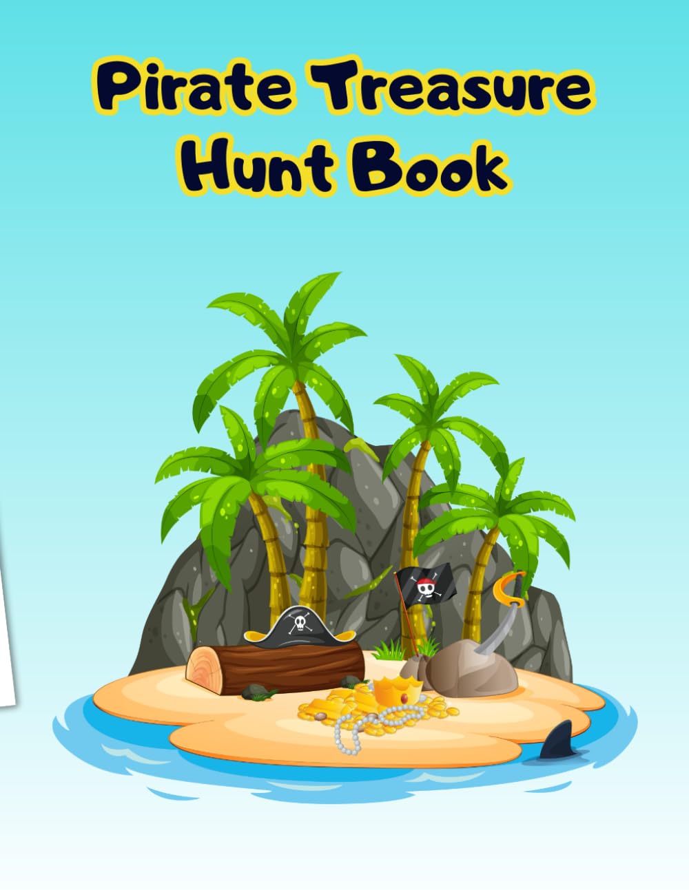 Pirate Treasure Hunt Book: Solve Clues, Trace Maps and Color Your Way to Gold!