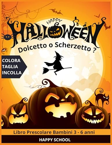 Halloween Prescolare per Bambini 3 - 6 anni: Libro dei Lavoretti Creativi, immagini da Colorare, Tagliare e Incollare. Giochi Educativi ed Istruttivi per Autostima e Concentrazione (Bambino - Bambina)