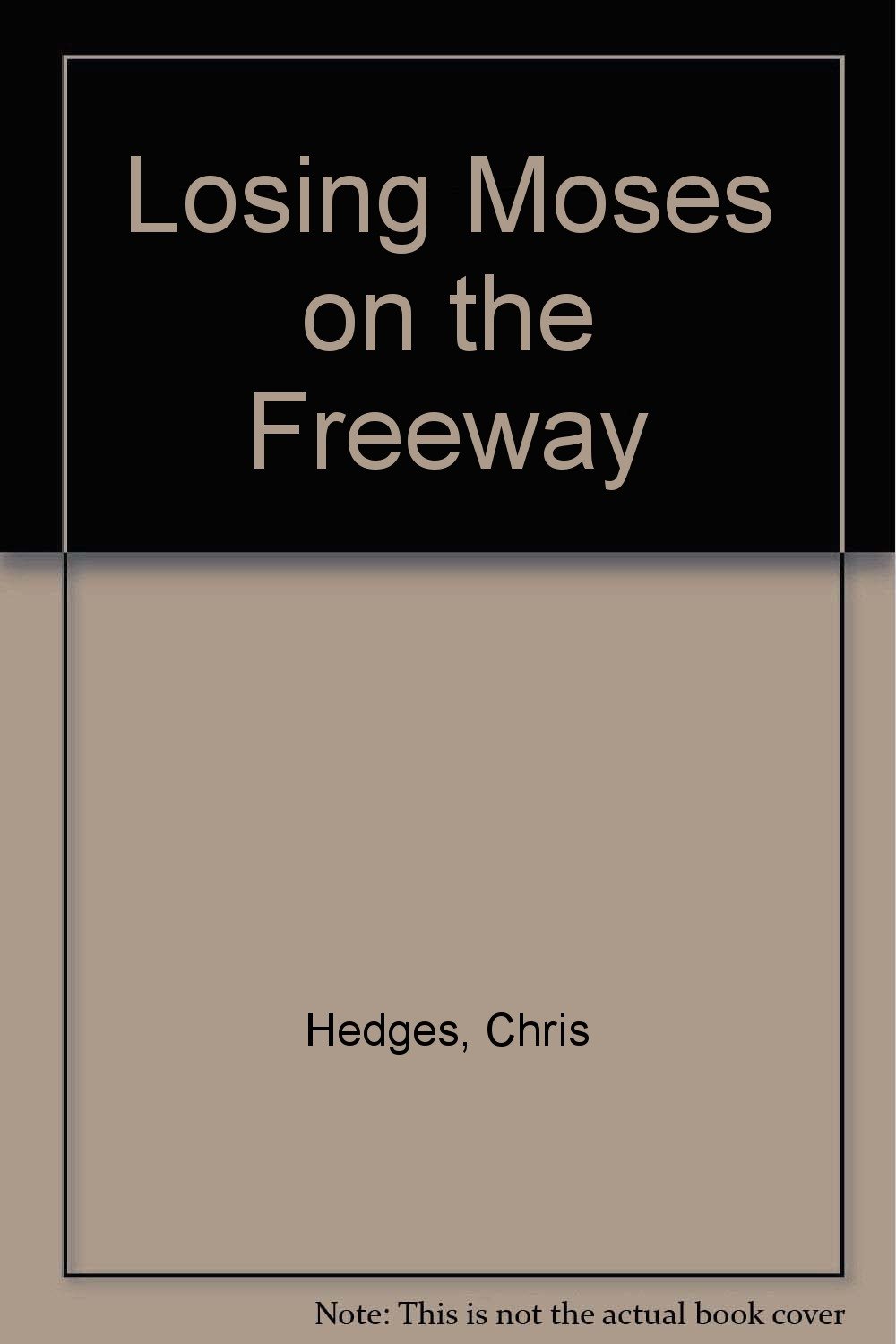 Losing Moses On The Freeway America's Broken Covenant With The Ten