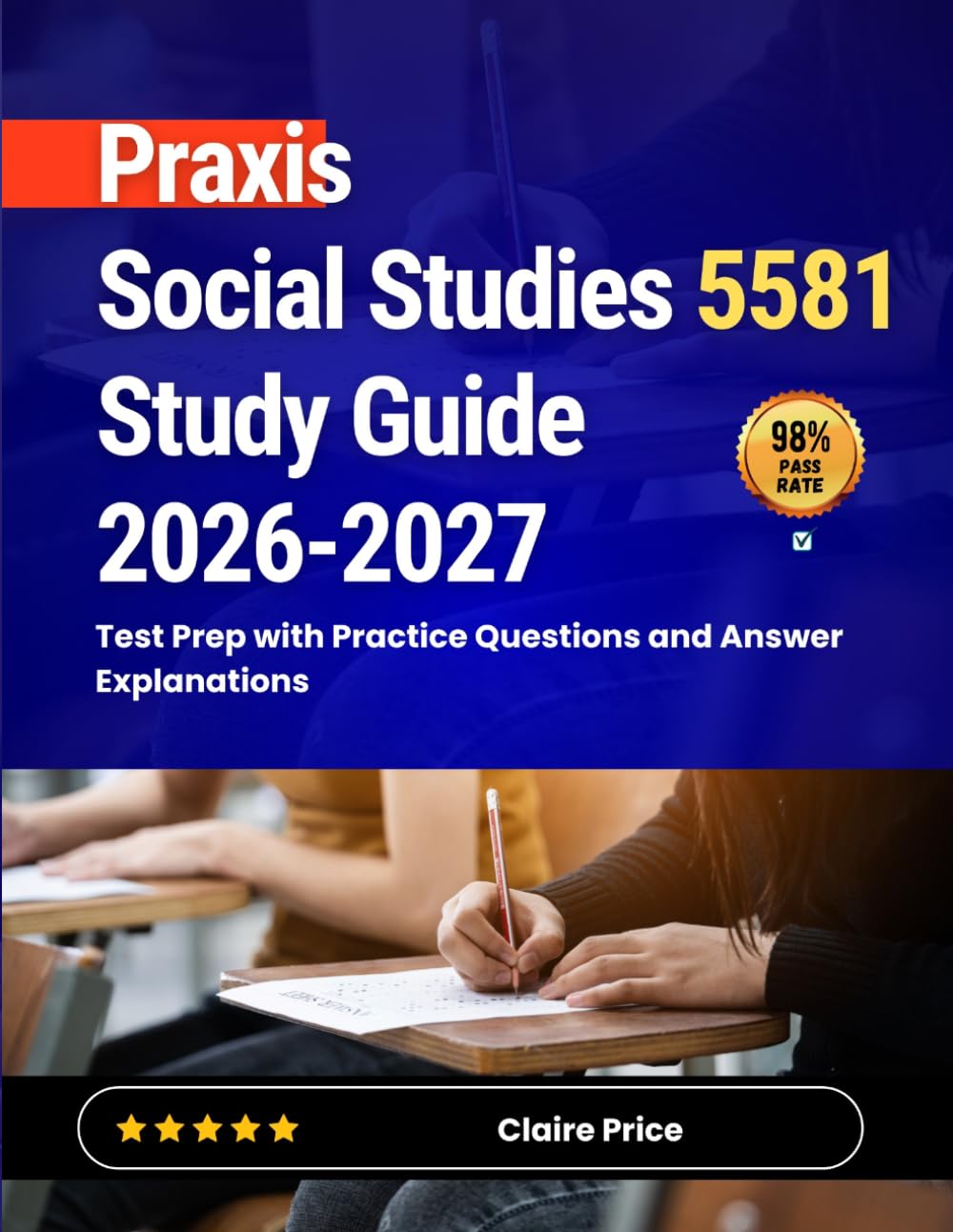Praxis Social Studies 5581 Study Guide 2026-2027: Test Prep with Practice Questions and Answer Explanations