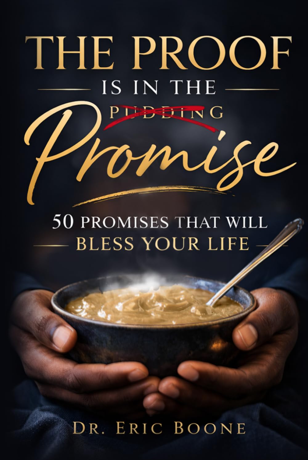 THE PROOF IS IN THE PROMISE: 50 Promises That Will Bless Your Life