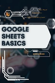 Google Sheets Basics Your Road from Novice to Skilled Professional
