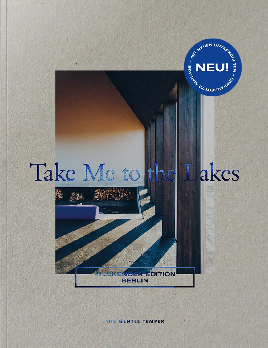 The Gentle Temper Gmbh & Co. Kg Take Me To The Lakes - Weekender Edition Berlin: Deutsche Edition