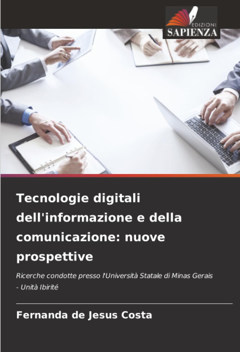 Tecnologie digitali dell'informazione e della comunicazione: nuove prospettive: Ricerche condotte presso l'Università Statale di Minas Gerais - Unità Ibirité