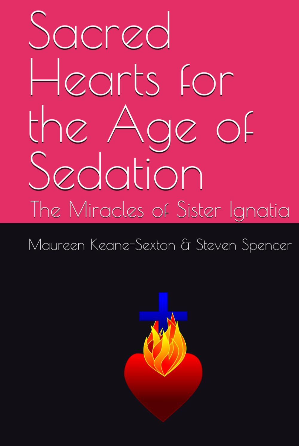 Sacred Hearts for the Age of Sedation: The Miracles of Sister Ignatia