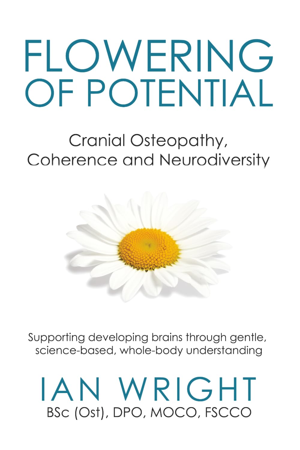 FLOWERING OF POTENTIAL: Cranial Osteopathy, Coherence and Neurodiversity