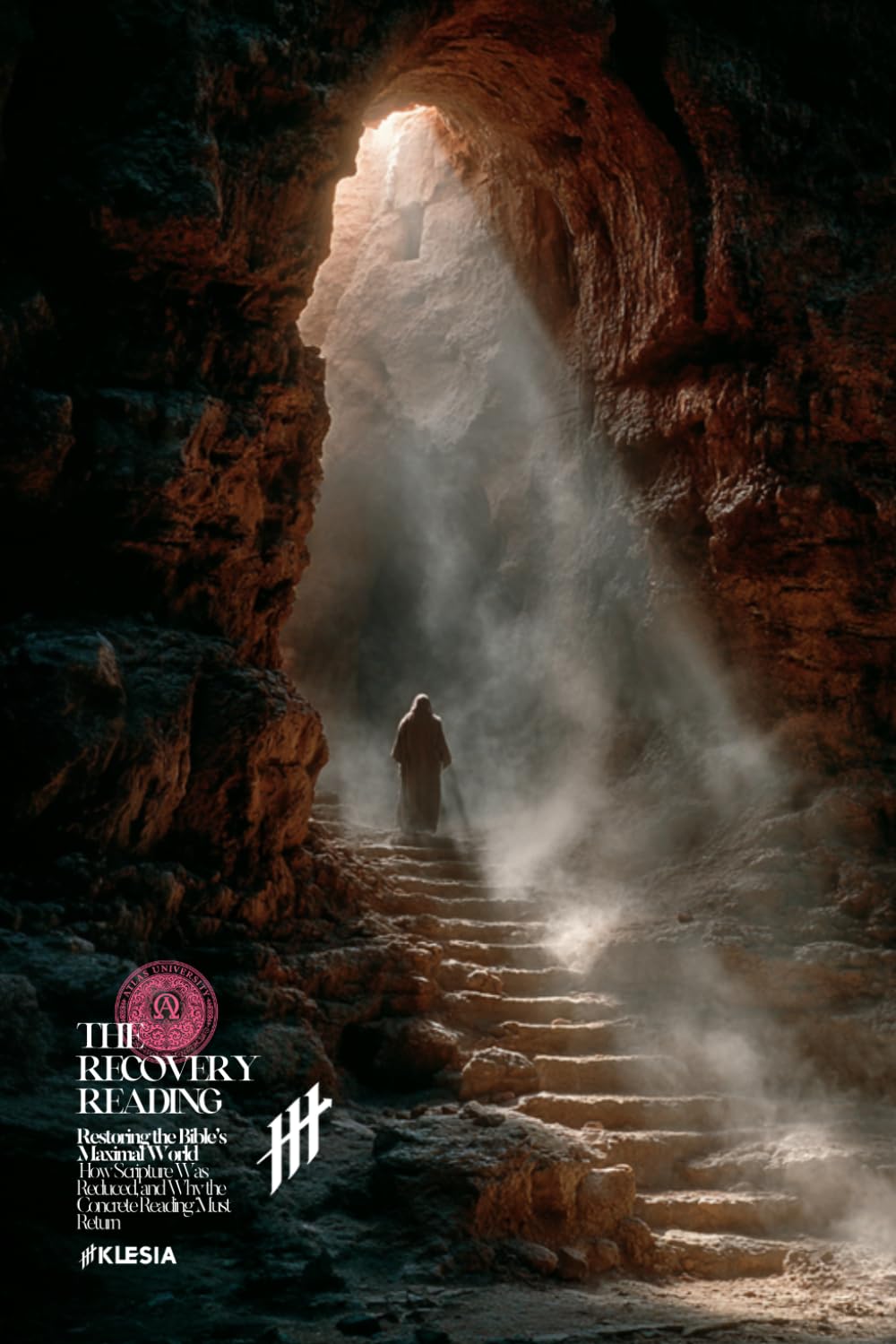 The Recovery Reading: Restoring the Bible’s Maximal World: How Scripture Was Reduced, and Why the Concrete Reading Must Return (Resurrection Society)
