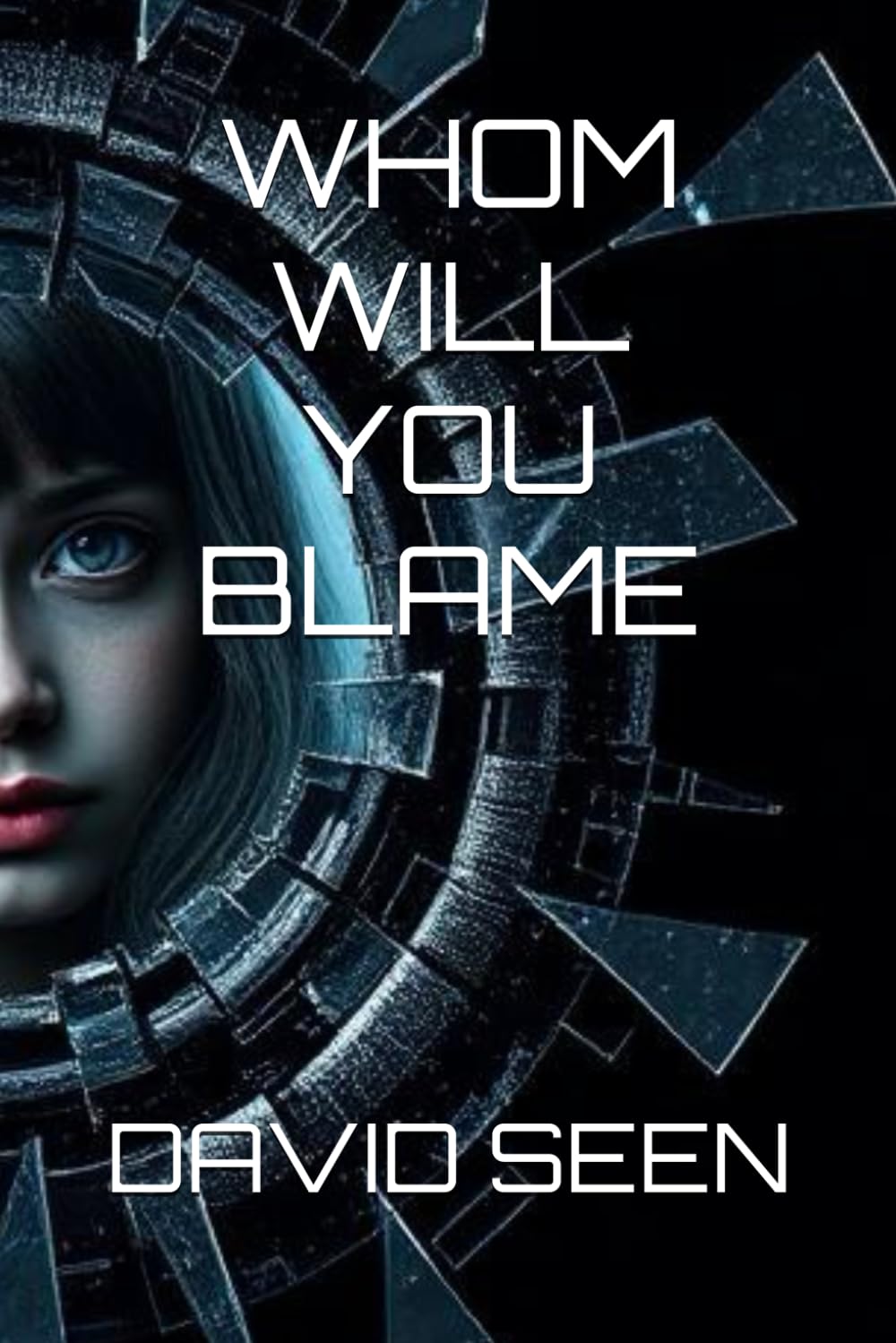 WHOM WILL YOU BLAME