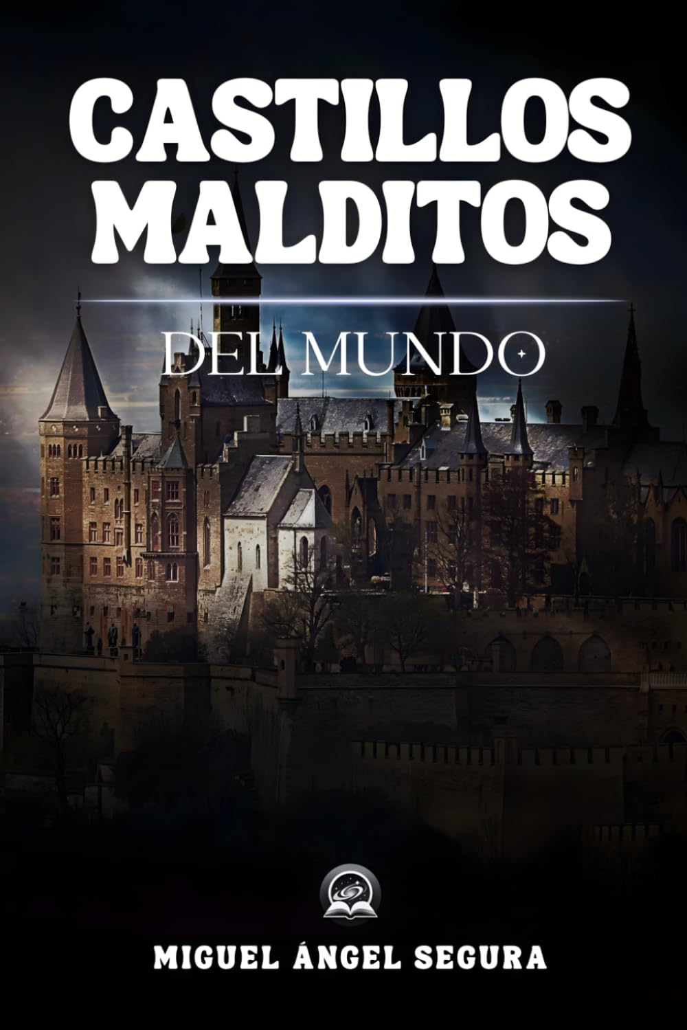 Castillos malditos del mundo: Castillos embrujados, fantasmas y crímenes que marcaron la historia (Misterios del mundo)