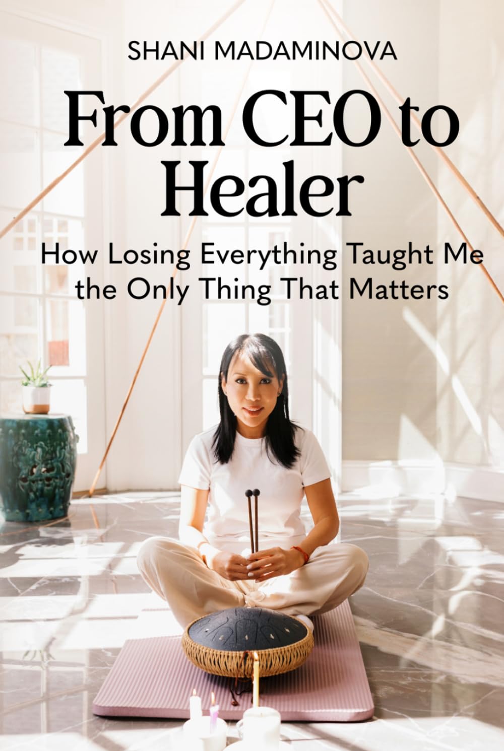From CEO to Healer: How Losing Everything Taught Me the Only Thing That Matters