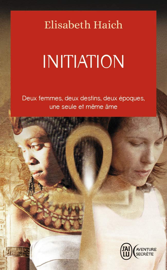 Initiation: Deux femmes, deux destins, deux époques, une seule et même âme