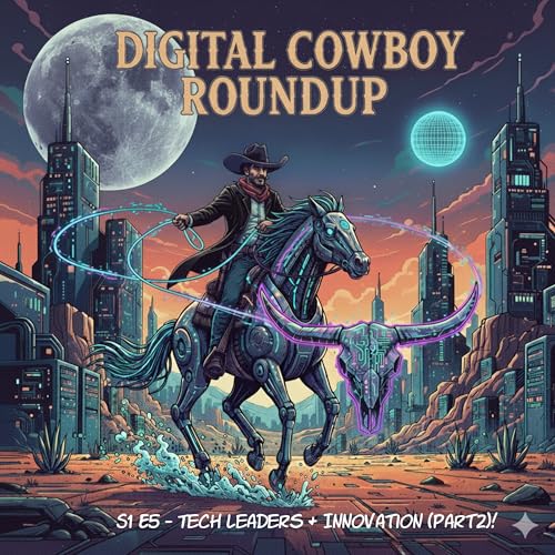 S1 EP5 - Tech Leaders and Innovation Pt2