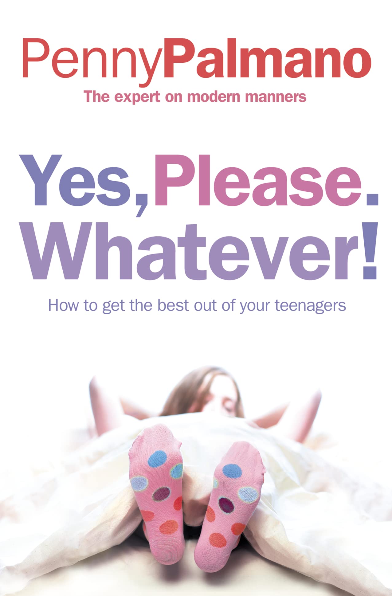 Yes, Please. Whatever!, Non-Fiction, Paperback, Penny Palmano