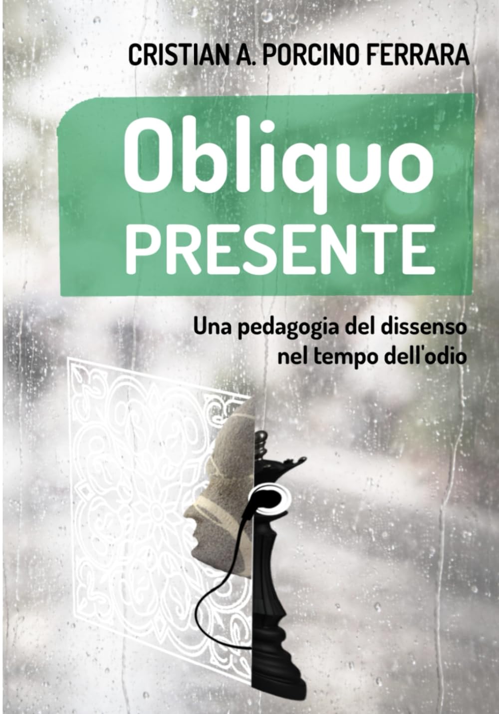Obliquo presente: Una pedagogia del dissenso nel tempo dell'odio